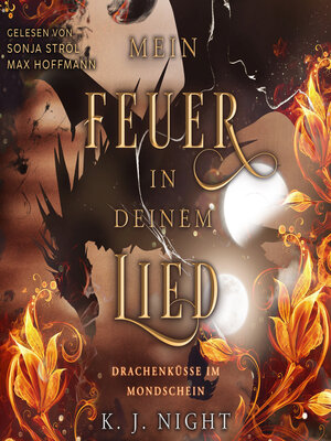 cover image of Drachenküsse im Mondschein--Mein Feuer in deinem Lied, Band 1 (ungekürzt)